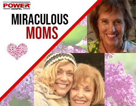 FIVE MIN. POWER MESSAGE #37: Miraculous Moms, 5-14-17