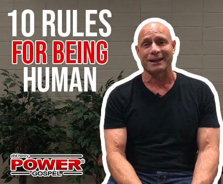FIVE MIN. POWER MESSAGE #49: Ten Rules for Being Human, 9-17-17