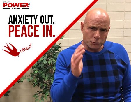 FIVE MIN. POWER MESSAGE #56: Anxiety Out. Peace In (Pray about Everything) 11-26-17