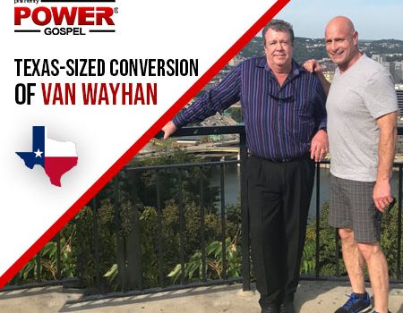 FIVE MIN. POWER MESSAGE #57: The Texas-sized conversion of Van Wayhan, 12-24-17