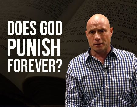 FIVE MIN. POWER MESSAGE #62:  Does God punish… forever?