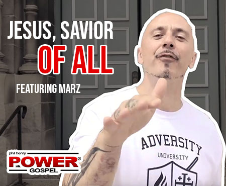POWER MESSAGE SPECIAL #85: Jesus, Savior of All, featuring Marz