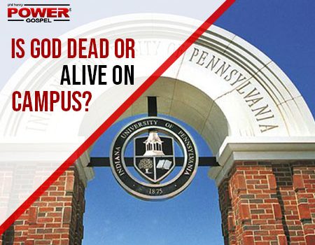 FIVE MIN. POWER MESSAGE #84: Is God Dead or Alive on Campus?