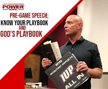 POWER MESSAGE SPECIAL #95: Pre-Game Speech; Know your Playbook and God’s Playbook