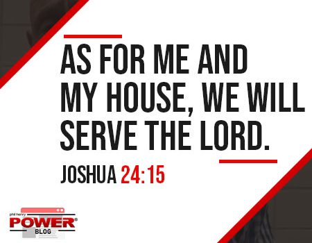 To Serve the Lord or Not. Joshua did. POWER BLOG #24