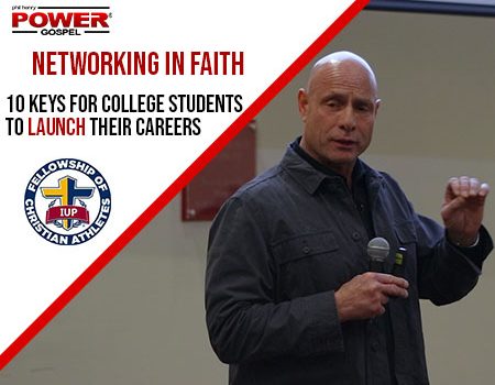 POWER MESSAGE SPECIAL #102: Networking in Faith: 10 Keys for College Students to Launch their Careers