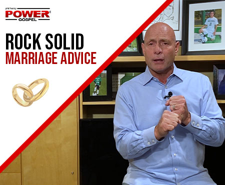 FIVE MINUTE POWER MESSAGE #113:  Rock Solid Marriage Advice