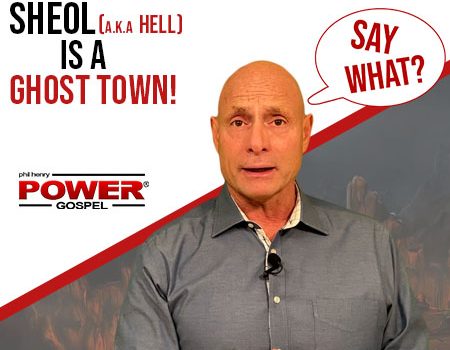When Sheol (a.k.a. Hell) became a Ghost Town! (SAY WHAT Series): FIVE MINUTE POWER MESSAGE #124
