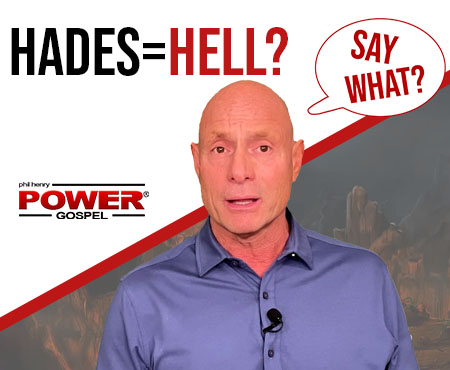 Who turned Hades into Hell? (SAY WHAT Series): FIVE MINUTE POWER MESSAGE #125