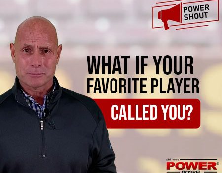 What if Your Favorite Player Called You? Power Shout #136