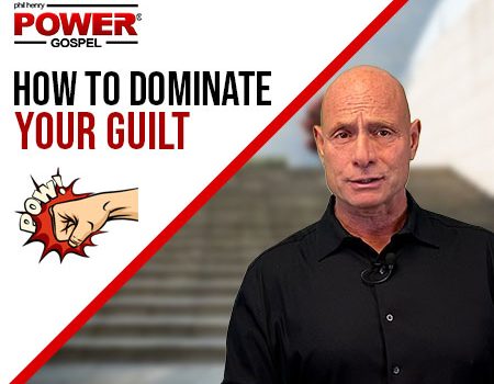 How to Dominate Your Guilt. FIVE MINUTE POWER MESSAGE #137