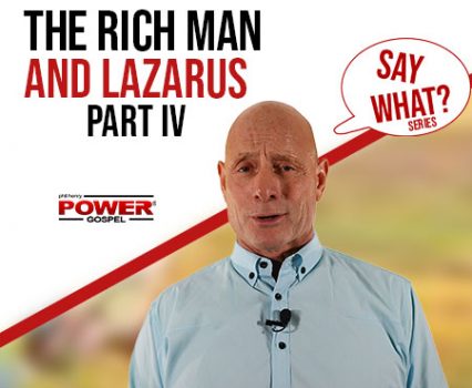 The Rich Man and Lazarus – Did You Know? (Part IV) POWER MESSAGE #142