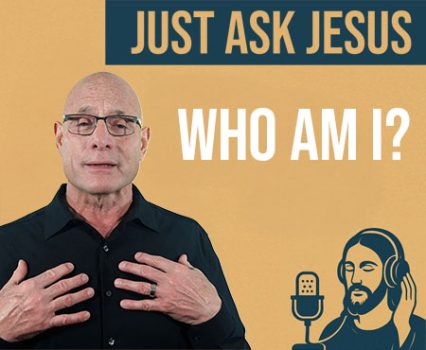 Just Ask Jesus- “Who Am I?” POWER MESSAGE #171