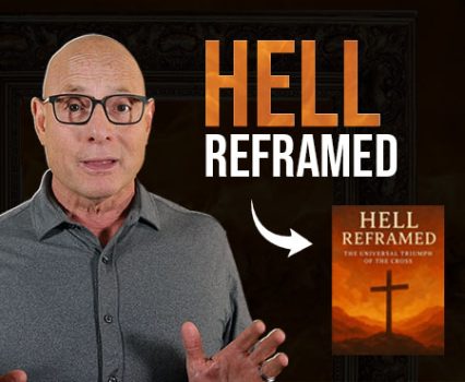 What does it mean to “Reframe Hell?” FIVE MIN. POWER MESSAGE #176